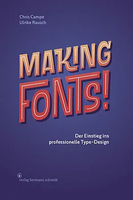 Making Fonts, Chris Campe, Ulrike Rausch